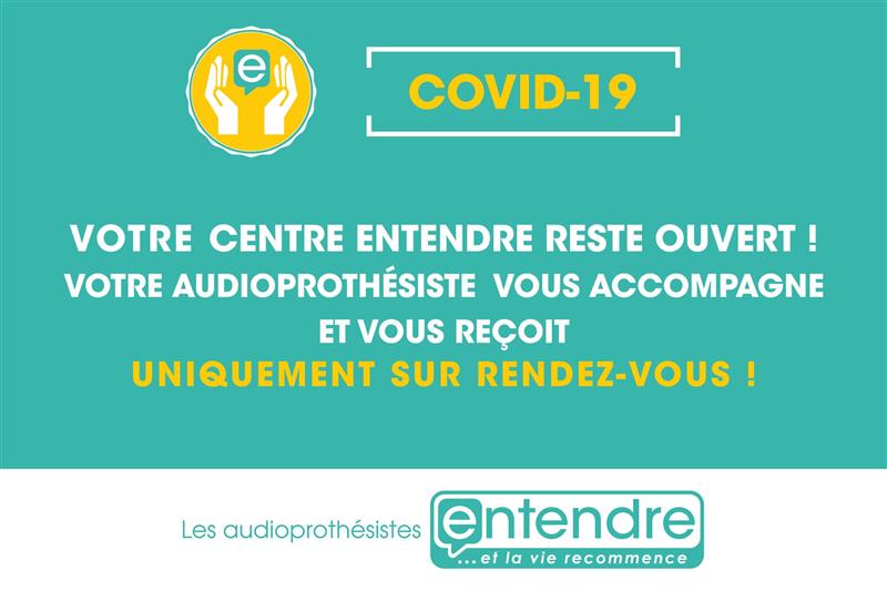 Votre centre Entendre reste ouvert !